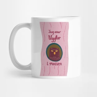 Jag Anar Ugglor i Mossen | I Suspect Owls in the Bog | pink purple Mug